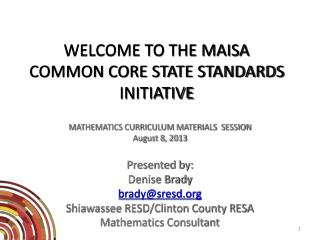 WELCOME TO THE MAISA COMMON CORE STATE STANDARDS INITIATIVE