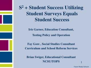 S 2 + Student Success Utilizing Student Surveys Equals Student Success