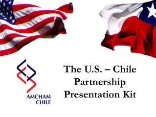 The U.S. – Chile Partnership Presentation Kit