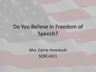 Do You Believe in Freedom of Speech?
