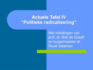 Actuele Tafel IV “Politieke radicalisering”