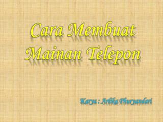 Cara Membuat Telepon Mainan