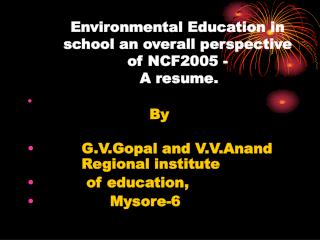 Environmental Education in school an overall perspective of NCF2005 - A resume.
