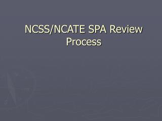 NCSS/NCATE SPA Review Process