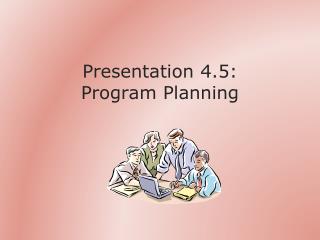 Presentation 4.5: Program Planning