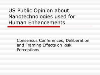 US Public Opinion about Nanotechnologies used for Human Enhancements