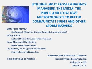 Betty Hearn Morrow 	SocResearch Miami for Eastern Research Group and NCAR Jeffrey K. Lazo