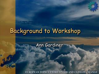 Background to Workshop