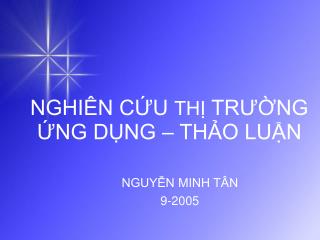 NGHIÊN CỨU THỊ TRƯỜNG ỨNG DỤNG – THẢO LUẬN