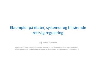 Eksempler på etater, systemer og tilhørende rettslig regulering