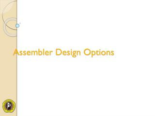 Assembler Design Options