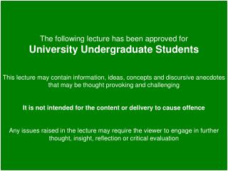 The following lecture has been approved for University Undergraduate Students