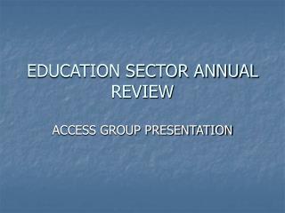 EDUCATION SECTOR ANNUAL REVIEW