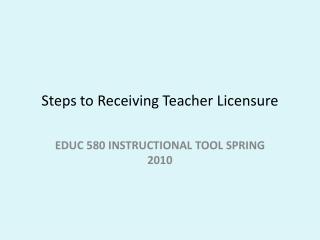 Steps to Receiving Teacher Licensure
