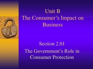 Unit B The Consumer’s Impact on Business