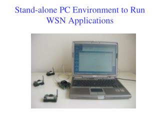 Stand-alone PC Environment to Run WSN Applications