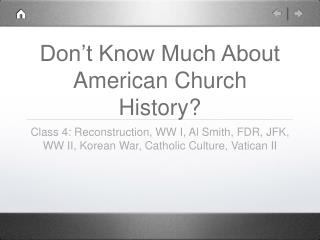 Don’t Know Much About American Church History?