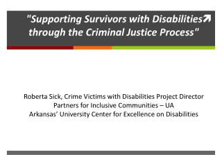 &quot;Supporting Survivors with Disabilities through the Criminal Justice Process&quot;