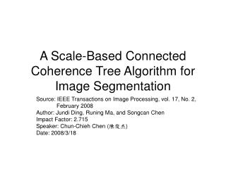 A Scale-Based Connected Coherence Tree Algorithm for Image Segmentation