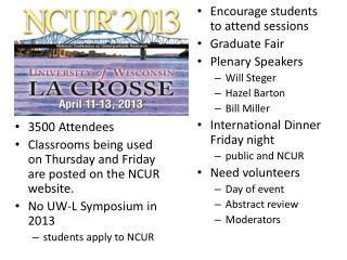 3500 Attendees Classrooms being used on Thursday and Friday are posted on the NCUR website.