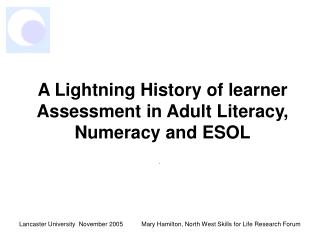 A Lightning History of learner Assessment in Adult Literacy, Numeracy and ESOL