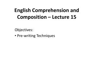 English Comprehension and Composition – Lecture 15