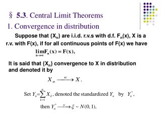 § 5.3 . Central Limit Theorems 1. Convergence in distribution