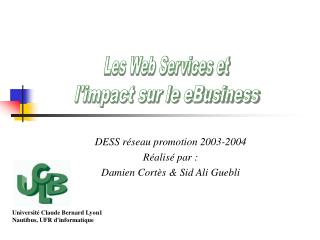 DESS réseau promotion 2003-2004 Réalisé par : Damien Cortès &amp; Sid Ali Guebli