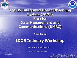 By: IOOS DMAC Steering Committee Landry Bernard – NDBC/USM