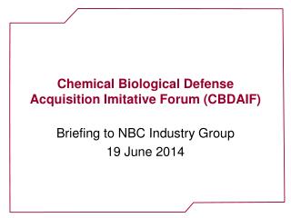 Chemical Biological Defense Acquisition Imitative Forum (CBDAIF)