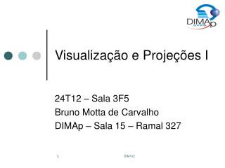 Visualiza ção e Projeçõ es I