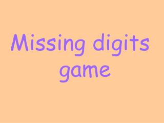 Missing digits 			game