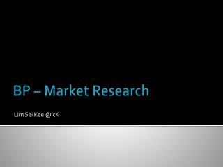 BP – Market Research