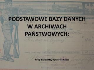 PODSTAWOWE BAZY DANYCH W ARCHIWACH PAŃSTWOWYCH: