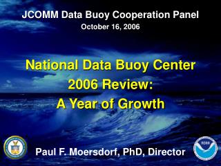 JCOMM Data Buoy Cooperation Panel October 16, 2006 National Data Buoy Center 2006 Review:
