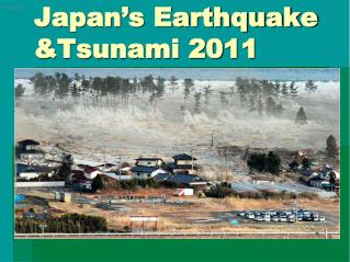Japan’s Earthquake &amp;Tsunami 2011