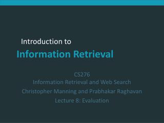 CS276 Information Retrieval and Web Search Christopher Manning and Prabhakar Raghavan