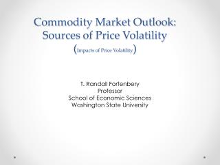 Commodity Market Outlook: Sources of Price Volatility ( Impacts of Price Volatility )