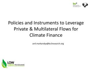 Policies and Instruments to Leverage Private &amp; Multilateral Flows for Climate Finance
