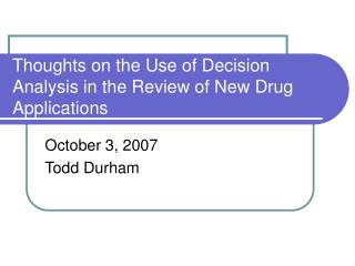 Thoughts on the Use of Decision Analysis in the Review of New Drug Applications