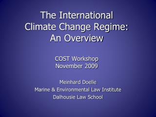 The International Climate Change Regime: An Overview COST Workshop November 2009