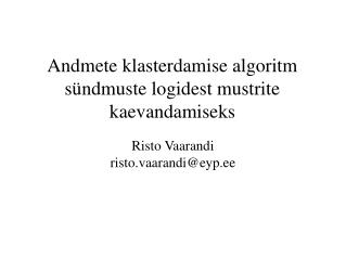 Andmete klasterdamise algoritm sündmuste logidest mustrite kaevandamiseks