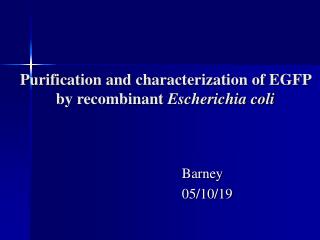 Purification and characterization of EGFP by recombinant Escherichia coli