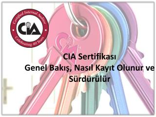 CIA Sertifikası Genel Bakış, Nasıl Kayıt Olunur ve Sürdürülür