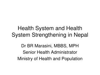 Health System and Health System Strengthening in Nepal