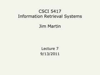 CSCI 5417 Information Retrieval Systems Jim Martin