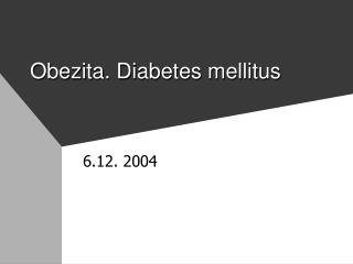 Obezita. Diabetes mellitus