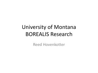 University of Montana BOREALIS Research
