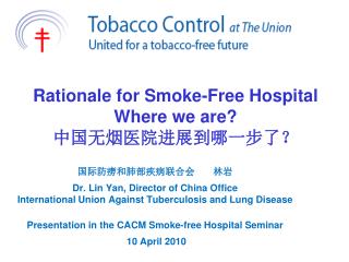 Rationale for Smoke-Free Hospital Where we are? 中国无烟医院进展到哪一步了？