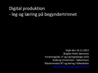 Digital produktion - leg og læring på begyndertrinnet